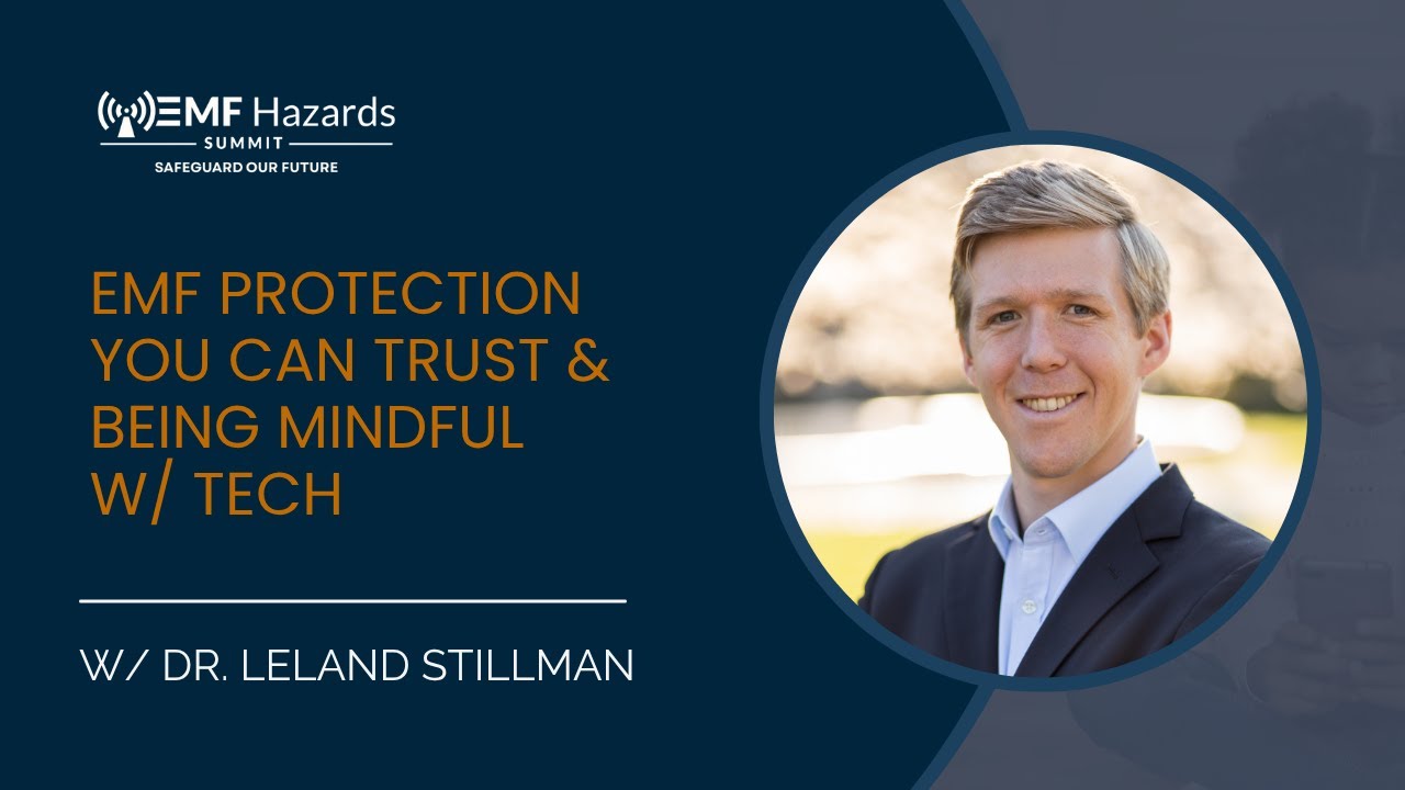 <span class="numbers">3</span> EMF Protection You Can Trust & Be Mindful w/ Tech - Dr. Leland Stillman