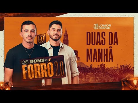 Júnior e Jorge - Duas da Manhã (CD Os Bons de Forró 2.0)