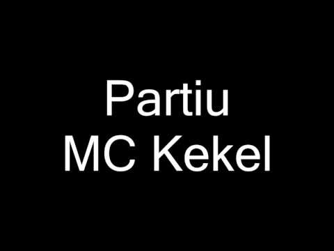 MC Kekel - Partiu (letra)