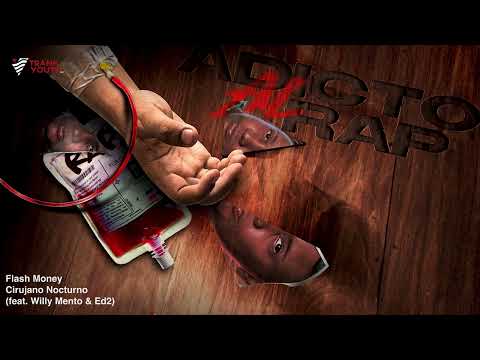 Cirujano Nocturno - FLASH MONEY (Feat. WillyMento, EC2) #AdictoAlRap