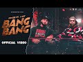 Bang Bang | Mogze X C-let | Sylheti Bangla Rap | Official Music Video 2022
