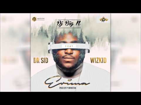 Dj Big N ft Dr. SID and Wizkid - Erima