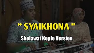 Download lagu SYAIKHONA Versi Koplo Terbaru | Lagu Sholawat 2021 mp3