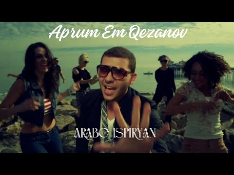 Arabo Ispiryan - Aprum Em Qeznov (Official Music Video)