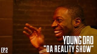 Young Dro "Da Reality Show" (Episode 2)