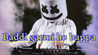 Baddi garmi ho bappa mixed in my style//mix by DJ 
