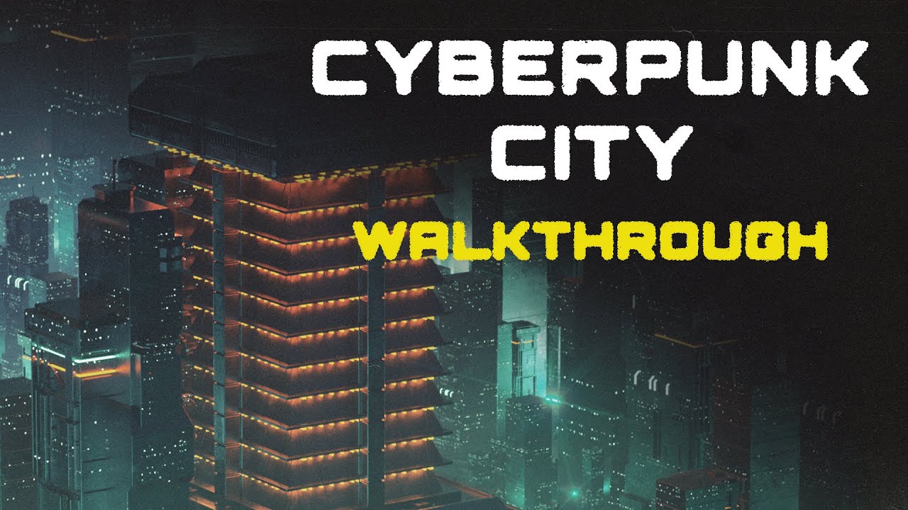 Not Another Cyberpunk City - Quick walkthrough