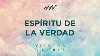 Espíritu De La Verdad - Vientos de Gloria | New Wine