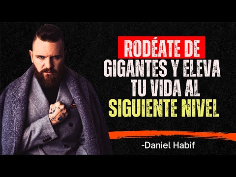 Rodéate De Gigantes Y Eleva Tu Vida Al Siguiente Nivel | Daniel Habif Motivación