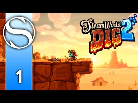 Let's Play SteamWorld Dig 2 - SteamWorld Dig 2 Gameplay Part 1