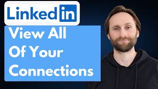How to View All Your Connections on LinkedIn [Full Guide 2026]