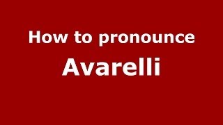 How to pronounce Avarelli