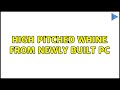 High Pitched Whine From Newly Built PC 7 Solutions