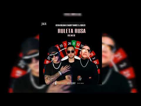 Ruleta Rusa (Remix Final) - Kevin Roldan Ft. J Quiles Y Daddy Yankee