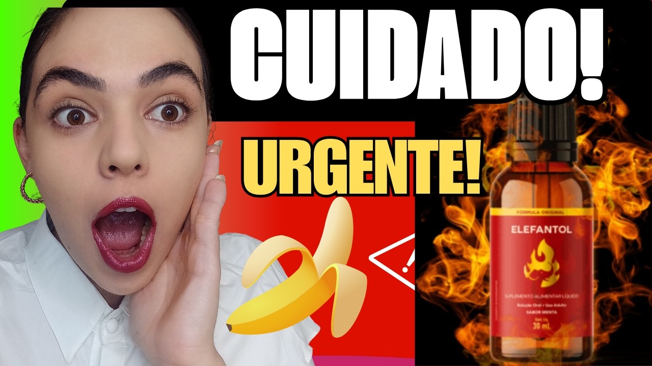 🔥ELEFANTOL FUNCIONA MESMO? -((ALERTA))- É GOLPE? BULA, COMPOSIÇÃO, EFEITOS, É SEGURO? É CONFIÁVEL?