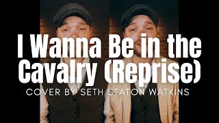 I Wanna Be in the Cavalry (Reprise) - Corb Lund (Cover) by Seth Staton Watkins