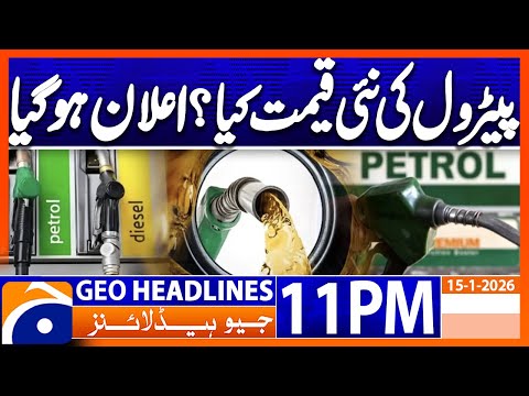 Petrol Price Today - BIG Announcement! | Geo News 11PM Headlines | 15 Jan 2026