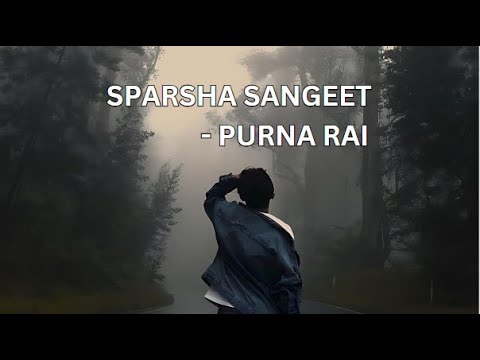 Purna Rai & Dajubhaiharu - Sparsha Sangeet (Lyrics)