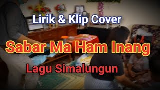 Download lagu Sabar Ma Ham Inang | Lagu Simalungun | Lirik dan Klip Cover mp3