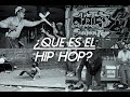 ¿Que es el Hip Hop?