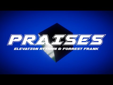 PRAISES (remix) | ELEVATION RHYTHM & Forrest Frank