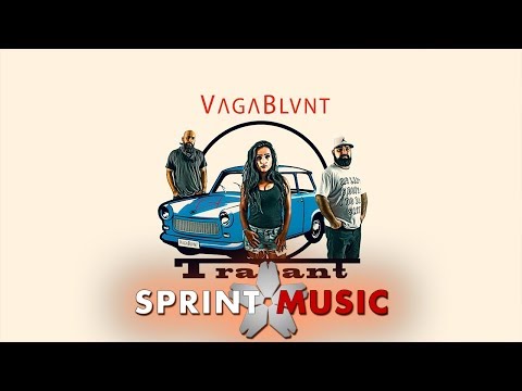 VagaBlunt - Trabant | Piesa Oficiala