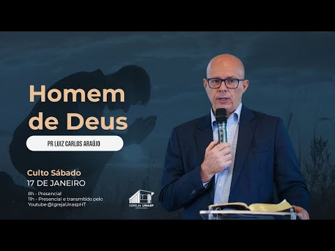 Culto Adventista  | Pr. Luiz Carlos Araújo | "Homem de Deus" | Igreja UNASP
