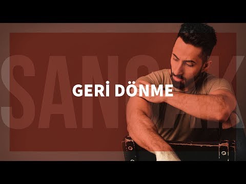 Sancak - Geri Dönme feat. Xir Gökdeniz & Sansar Salvo & Pit10