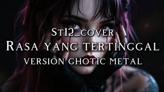 Download lagu 🎵St12_Rasa yang tertinggal-(version ghotic metal cover)  mp3