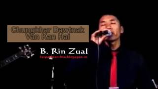 Chungkhar Dawtnak Van Kan Hai || B. Rin Zual |(Lai Pathian Hla 2016)|