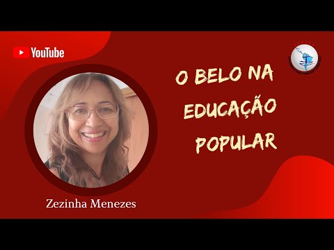 O belo na Educação Popular - Zezinha Menezes