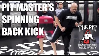 The Pit Martial Arts: Pit Master Teaches Spinning Back Kick