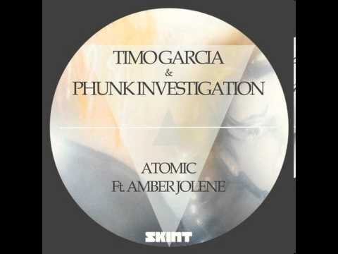 Timo Garcia & Phunk Investigation ft. Amber Jolene - Atomic [Skint]