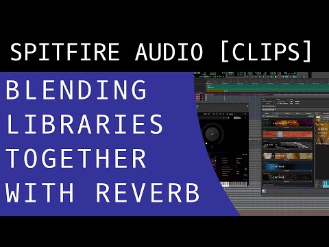 How to Blend Different Sample Libraries Together Using Reverb