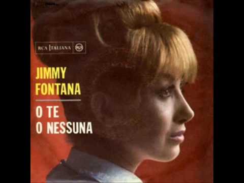 Jimmy Fontana -  O te o nessuna