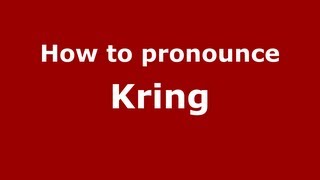How to pronounce Kring