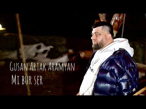 Gusan Artak Aramyan - MI BUR SER