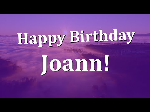 Happy Birthday JoAnn!  Have an Amazing Birthday!