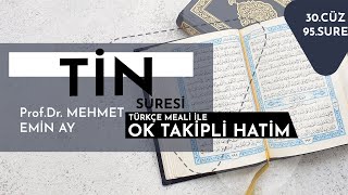 Tin Suresi - Mehmet Emin Ay (Türkçe Meali ile Ok