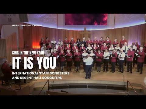 It is you - Regent Hall Songsters and the International Staff Songsters
