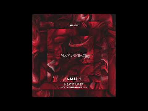Premiere : S.M.I.T.H - Heat It Up [FPRD059]