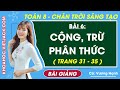 Bài 6: Cộng, trừ phân thức | Toán lớp 8 | Chân trời sáng tạo