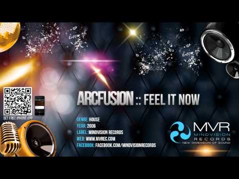 ARCfusion - Feel it now (Original Mix)