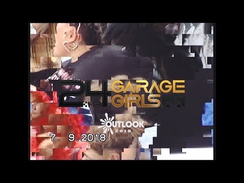 24hr Garage Girls @ Outlook Festival! Highlights 2018!