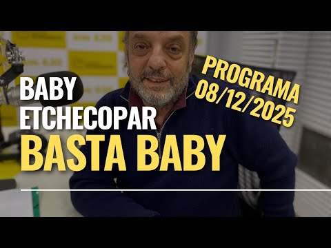 Baby Etchecopar Basta Baby Programa 08/12/2025