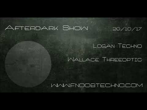 WALLACE THREEOPTIC @ THE AFTERDARK SHOW ON FNOOB TECHNO RADIO 20/10/17