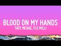 Tate McRae Flo Milli Blood On My Hands Lyrics