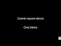 Cosmic square dance (Chet Atkins)