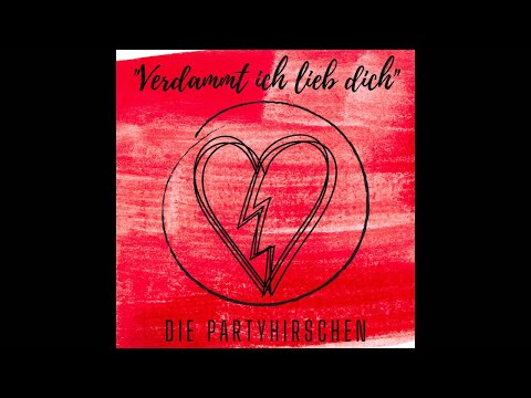 Die PartyHirschen - Verdammt ich lieb dich (Matthias Reim Cover)