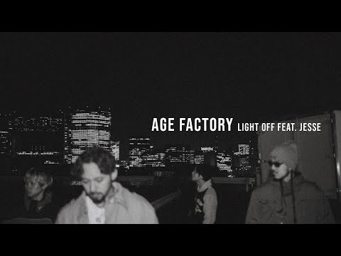 Age Factory “Light off feat.JESSE” (Official Music Video)